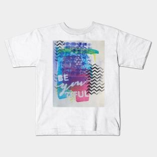 Abstract be you tiful Kids T-Shirt